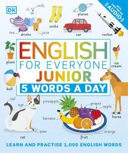 English for Everyone Junior 5 Words a Day: Learn and Practise 1,000 English Words (English for Everyone)