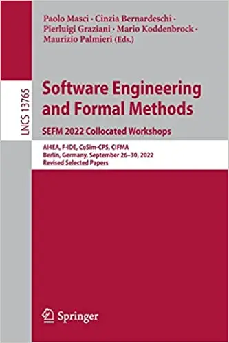 Software Engineering and Formal Methods. SEFM 2022 Collocated Workshops: AI4EA, F-IDE, CoSim-CPS, CIFMA, Berlin, Germany