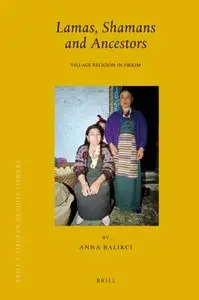 Lamas, Shamans and Ancestors: Village Religion in Sikkim (repost)