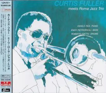 Curtis Fuller - Curtis Fuller Meets Roma Jazz Trio (1982) {2015 Japan Timeless Jazz Master Collection Complete Series}