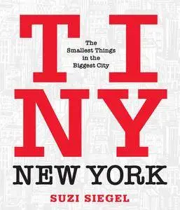 Tiny New York: The Smallest Things in the Biggest City