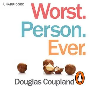 «Worst. Person. Ever.» by Douglas Coupland