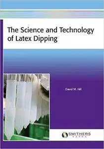 The Science and Technology of Latex Dipping