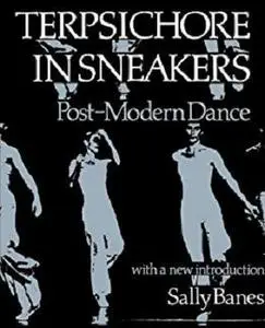 Terpsichore in Sneakers: Post-Modern Dance: Postmodern Dance (Wesleyan Paperback)