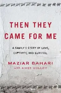 Then They Came for Me: A Family's Story of Love, Captivity, and Survival (Repost)