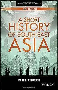 A Short History of South-East Asia, 6th Edition