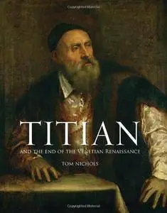 Titian: And the End of the Venetian Renaissance