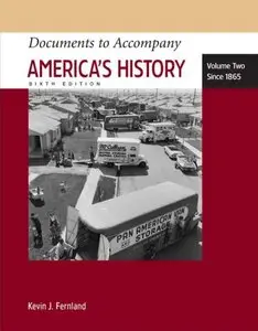 Documents to Accompany America's History, Volume Two: Since 1865, 6th Edition