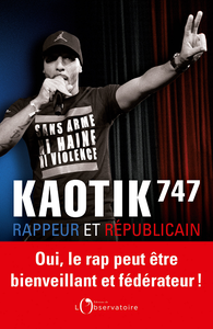 Rappeur et Républicain - Kaotik 747