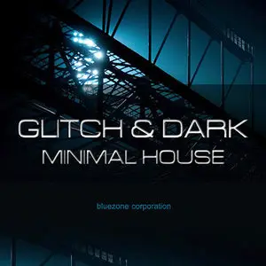 Bluezone Corporation Glitch and Dark Minimal House WAV AiFF