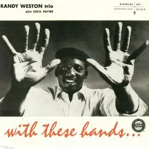 Randy Weston - With These Hands (1956) {Riverside OJCCD-1883-2 rel 1996}