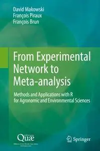 From Experimental Network to Meta-analysis: Methods and Applications with R for Agronomic and Environmental Sciences (Repost)