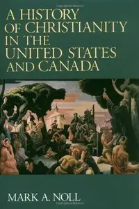 A History of Christianity in the United States and Canada [Repost]