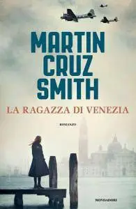 Martin Cruz Smith - La ragazza di Venezia