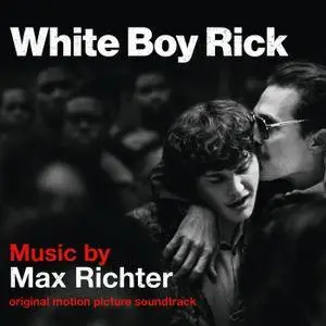 Max Richter - White Boy Rick (Original Motion Picture Soundtrack) (2018)