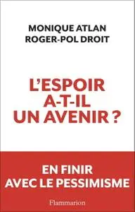 Monique Atlan, Roger-Pol Droit, "L'espoir a-t-il un avenir ?"