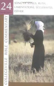 Song of Songs, Ruth, Lamentations, Ecclesiastes, Esther (Collegeville Bible Commentary Old Testament 24) (Vol 24)