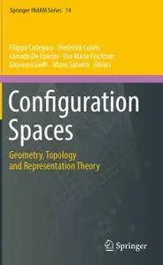 Configuration Spaces: Geometry, Topology and Representation Theory