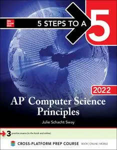 5 Steps to a 5: AP Computer Science Principles 2022 (5 Steps to a 5)