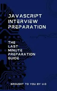 JavaScript Interview Preparation: The Last Minute Preparation Guide