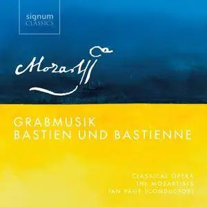 Classical Opera / The Mozartists & Ian Page - Mozart: Grabmusik, Bastien Und Bastienne (2018)