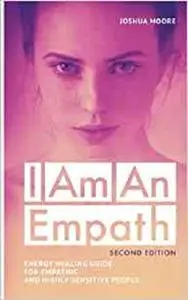 I Am an Empath: Energy Healing Guide for Empathic and Highly Sensitive People