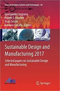 Sustainable Design and Manufacturing 2017: Selected papers on Sustainable Design and Manufacturing (Repost)