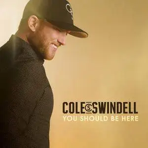 Cole Swindell - You Should Be Here (Deluxe Edition) (2016)