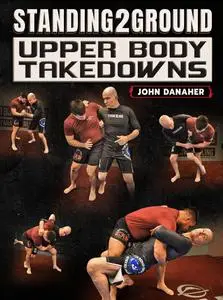 Standing2Ground: Upper Body Takedowns