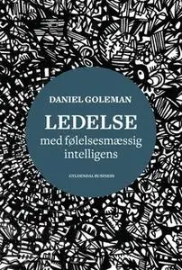 «Ledelse med følelsesmæssig intelligens» by Daniel Goleman