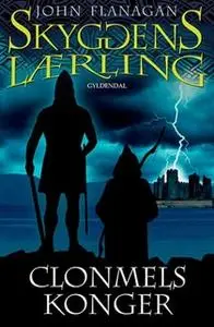 «Skyggens lærling 8 - Clonmels konger» by John Flanagan