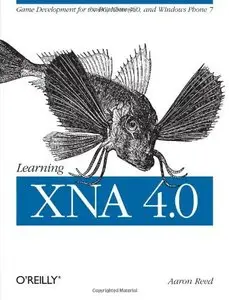 Learning XNA 4.0: Game Development for the PC, Xbox 360, and Windows Phone 7 (repost)