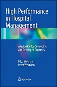 High Performance in Hospital Management: A Guideline for Developing and Developed Countries (Repost)