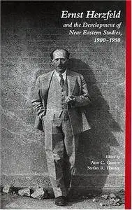 Ernst Herzfeld and the Development of Near Eastern Studies 1900-1950 (Repost)
