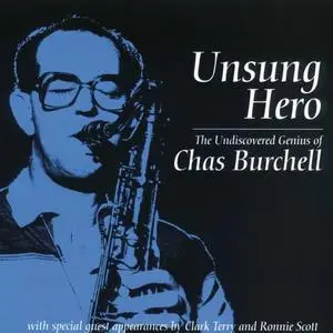 Chas Burchell - Unsung Hero - The Undiscovered Genius of Chas Burchell (Remastered) (1994/2020) [Official Digital Download]