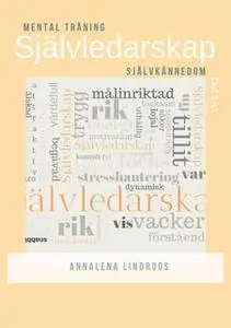 «Självledarskap Del 2 Självkännedom» by Annalena Lindroos Mellblom
