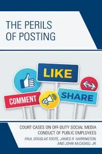 The Perils of Posting: Court Cases on Off-Duty Social Media Conduct of Public Employees