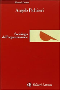 Sociologia dell'organizzazione - Angelo Pichierri