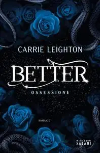 Carrie Leighton - Better. Ossessione