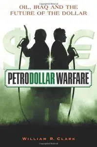 Petrodollar Warfare: Oil, Iraq and the Future of the Dollar