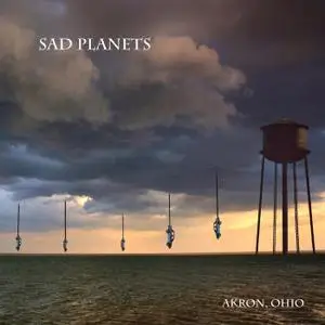 Sad Planets - Akron, Ohio (2019)