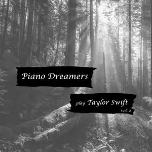 Piano Dreamers - Piano Dreamers Play Taylor Swift, Vol. 2 (2020) [Official Digital Download]