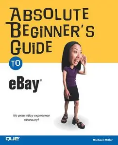 Michael Miller - Absolute Beginner's Guide to eBay