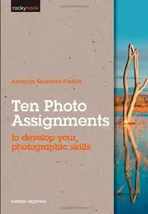 Ten Photo Assignments: to Develop your Photographic Skills (Repost)