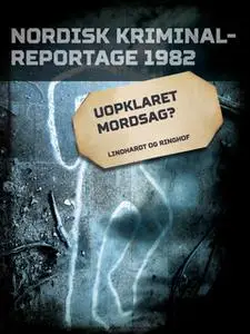 «Uopklaret mordsag?» by Diverse forfattere