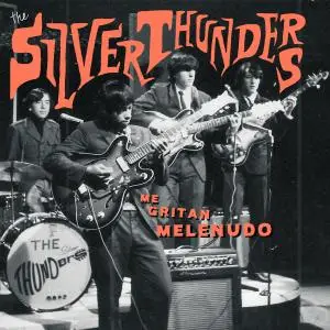 The SIlver Thunders - Me Gritan Melenudo (2019)