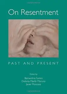 On Resentment : Past and Present