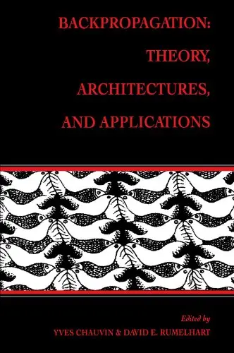 Backpropagation: Theory, Architectures, and Applications