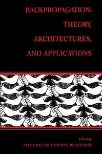 Backpropagation: Theory, Architectures, and Applications