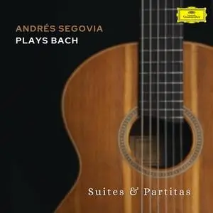 Andres Segovia - Andres Segovia Plays Bach (2023)